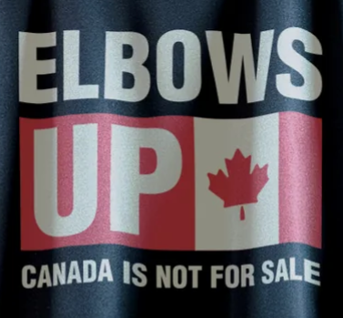 Elbows Up - Canada Is Not For Sale